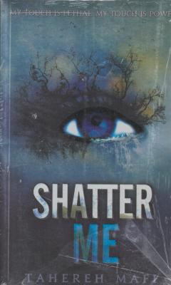 کتاب Shatter me اثر طاهره مافی