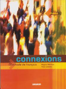 کتاب Connexions: Livre De L'eleve Niveau 2 : Methode De Francais اثر regine merieux-yves loiseau