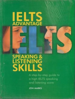 کتاب IELTS ADVANTAGE SPEAKING & LISTENING SKILLS اثر Jon Marxs  