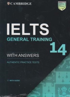 کتاب Cambridge Ielts General Training 14 With Answers , (کمبریج آیلتس 14 جنرال تراینینگ)